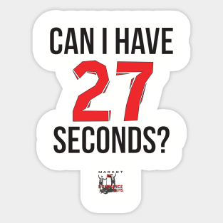 Can I have 27 seconds? Sticker